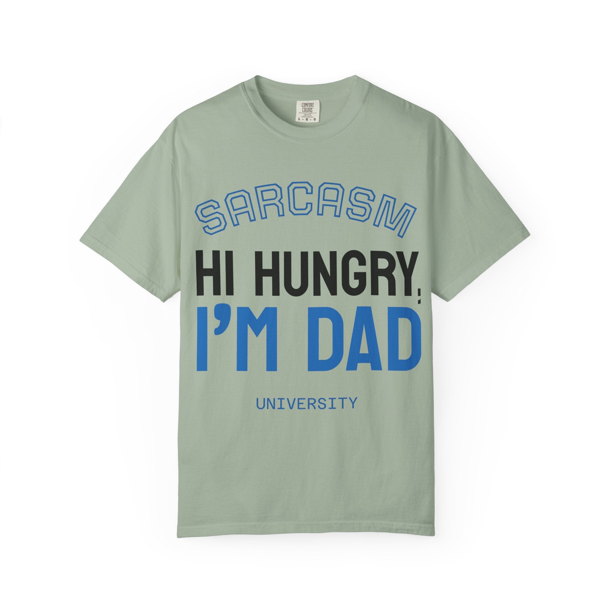 Hi Hungry I'm Dad T-Shirt — Sarcasm University Funny Dad Tee