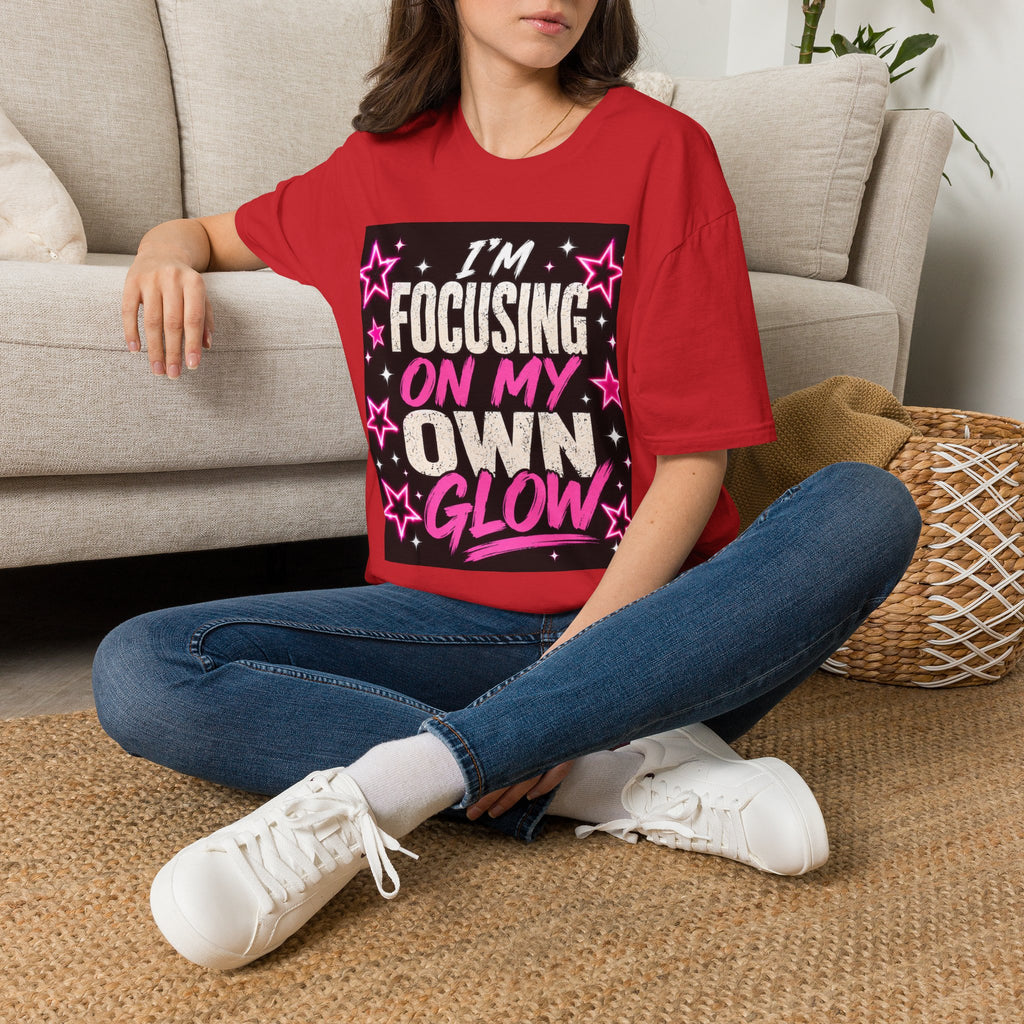 T-Shirt — “I’m Focusing on My Own Glow” Motivational Graphic Tee