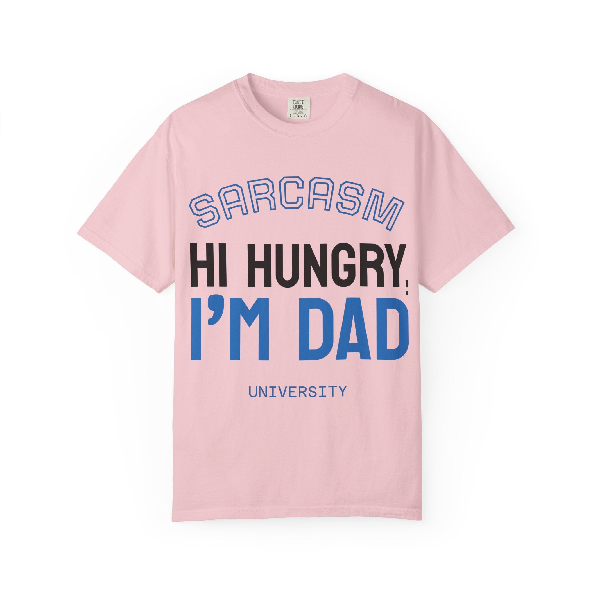 Hi Hungry I'm Dad T-Shirt — Sarcasm University Funny Dad Tee