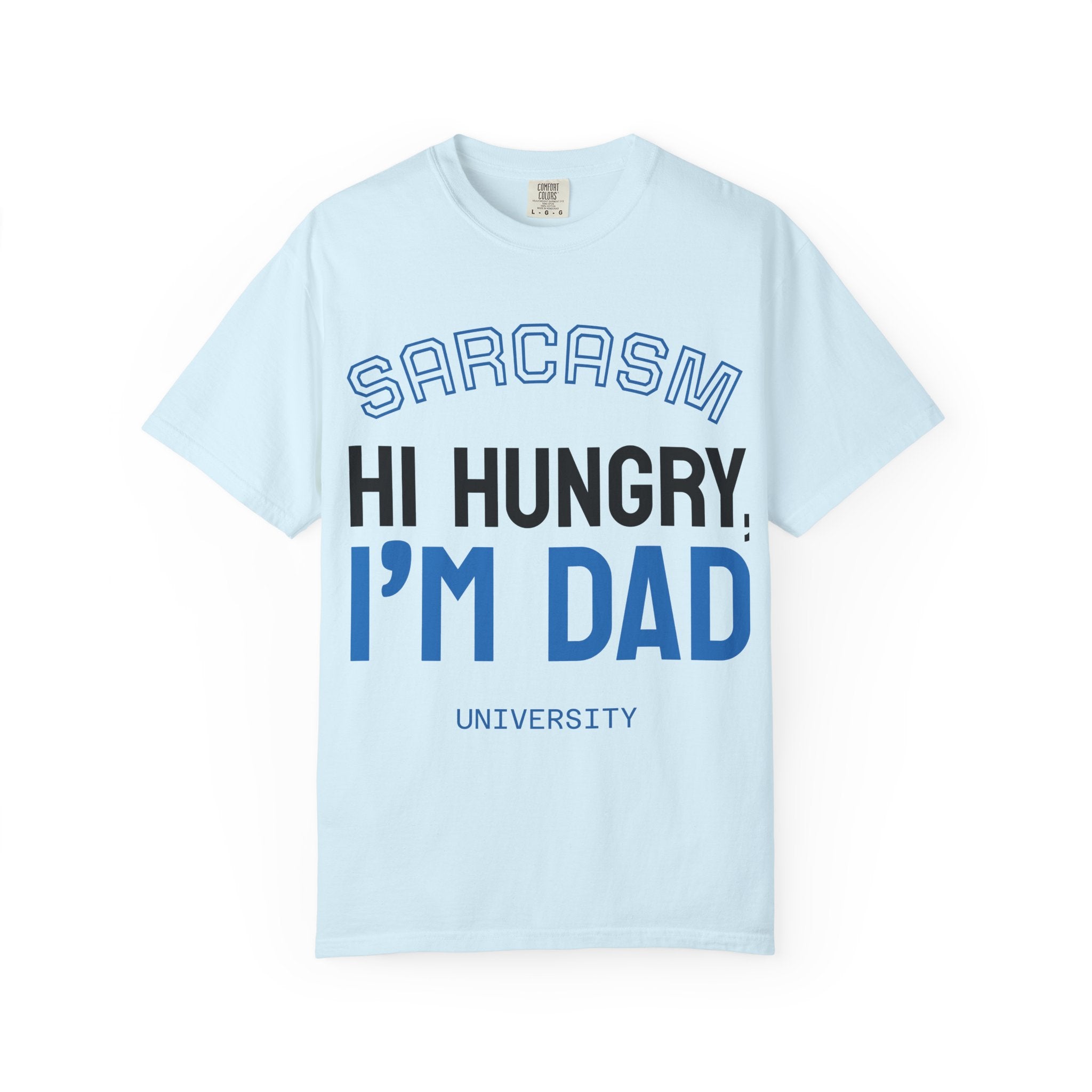 Hi Hungry I'm Dad T-Shirt — Sarcasm University Funny Dad Tee