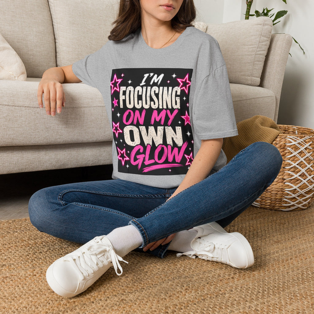 T-Shirt — “I’m Focusing on My Own Glow” Motivational Graphic Tee