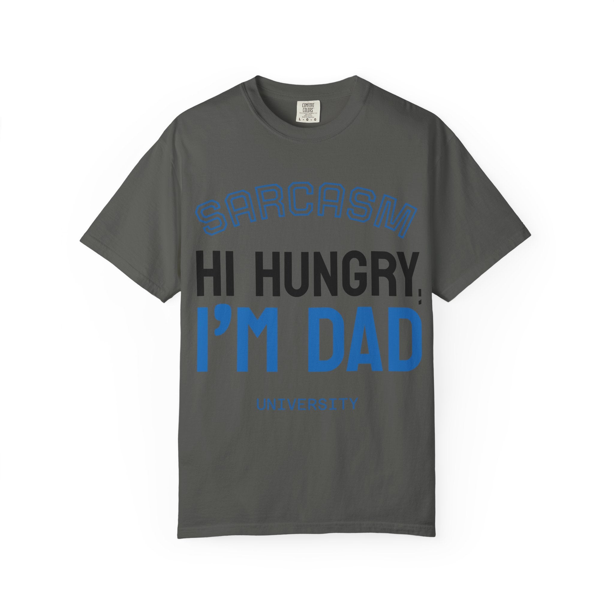 Hi Hungry I'm Dad T-Shirt — Sarcasm University Funny Dad Tee