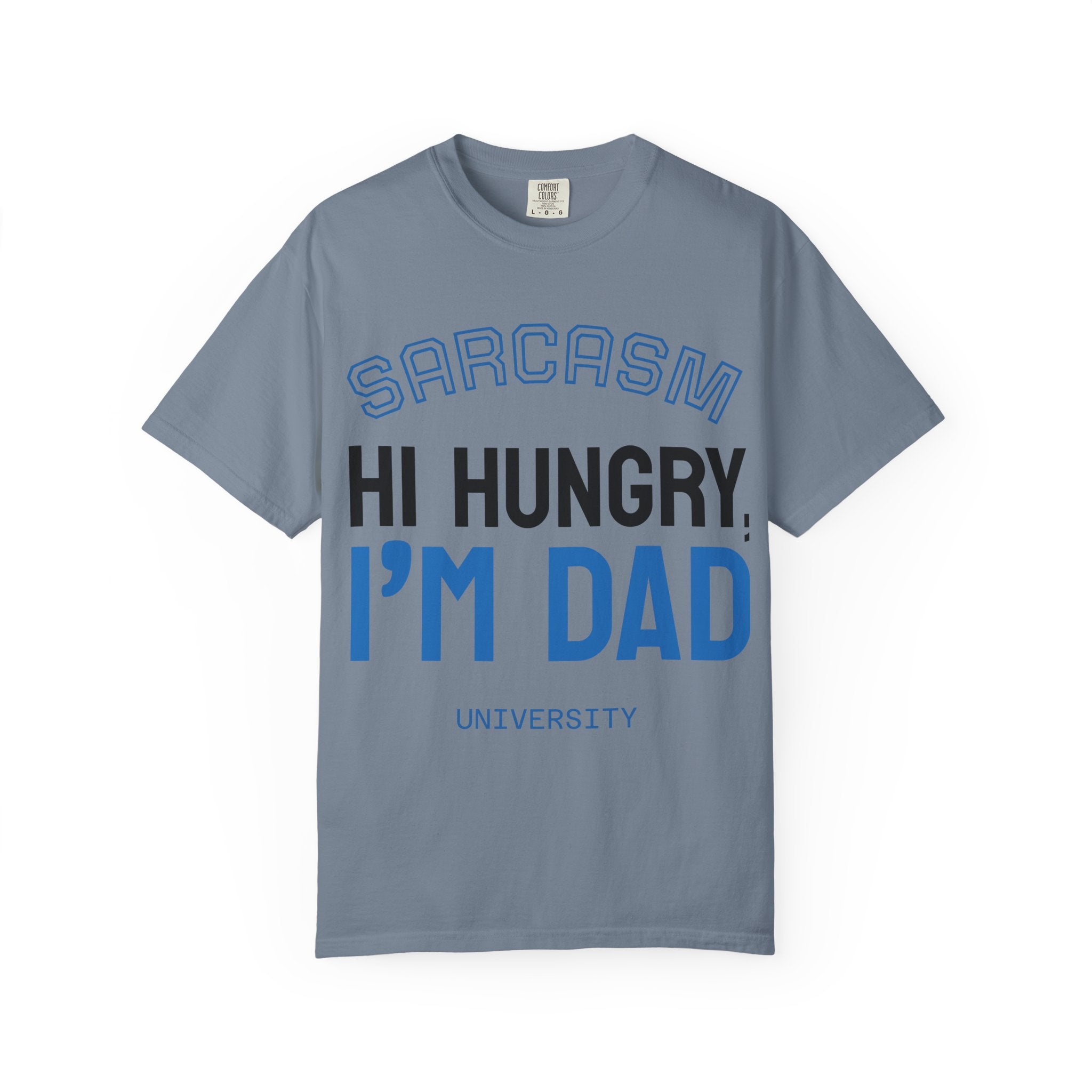 Hi Hungry I'm Dad T-Shirt — Sarcasm University Funny Dad Tee