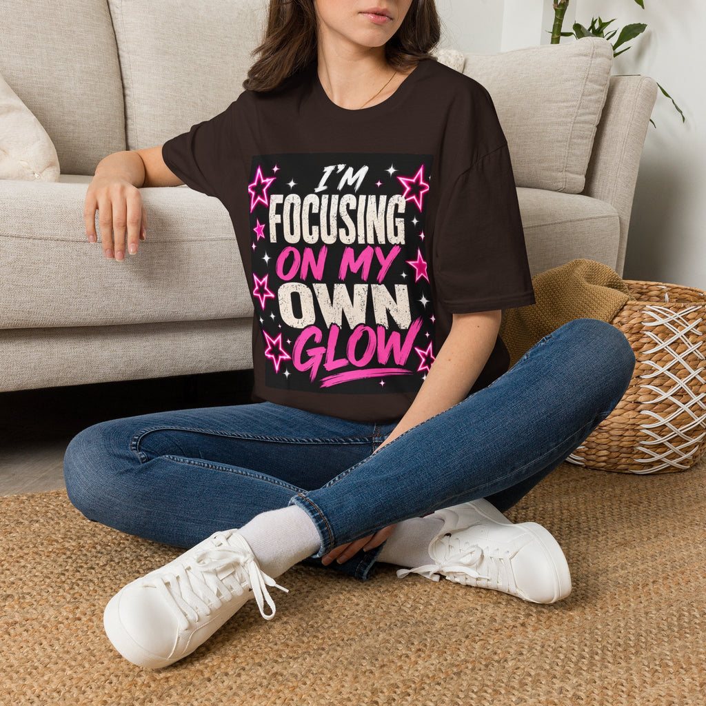 T-Shirt — “I’m Focusing on My Own Glow” Motivational Graphic Tee