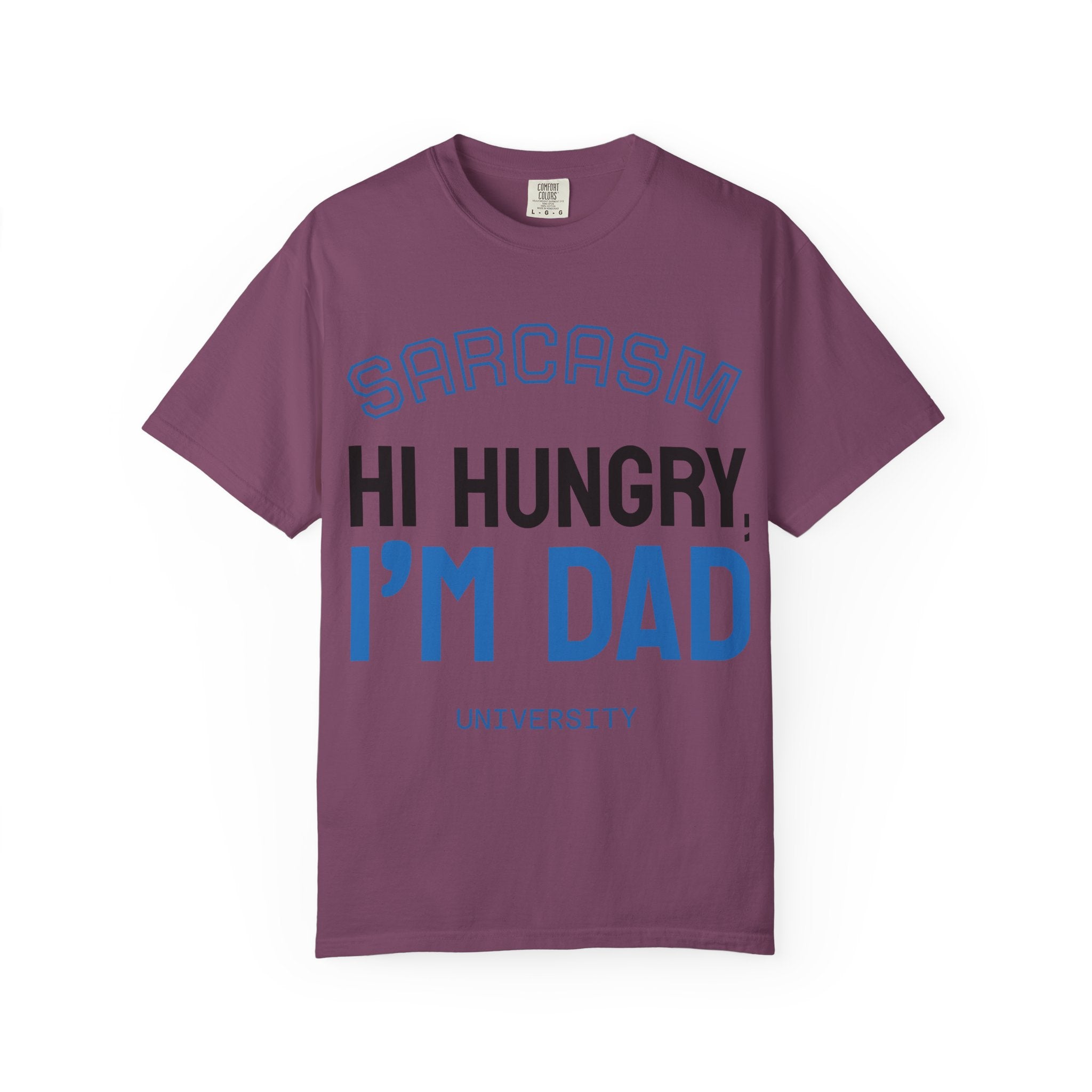 Hi Hungry I'm Dad T-Shirt — Sarcasm University Funny Dad Tee