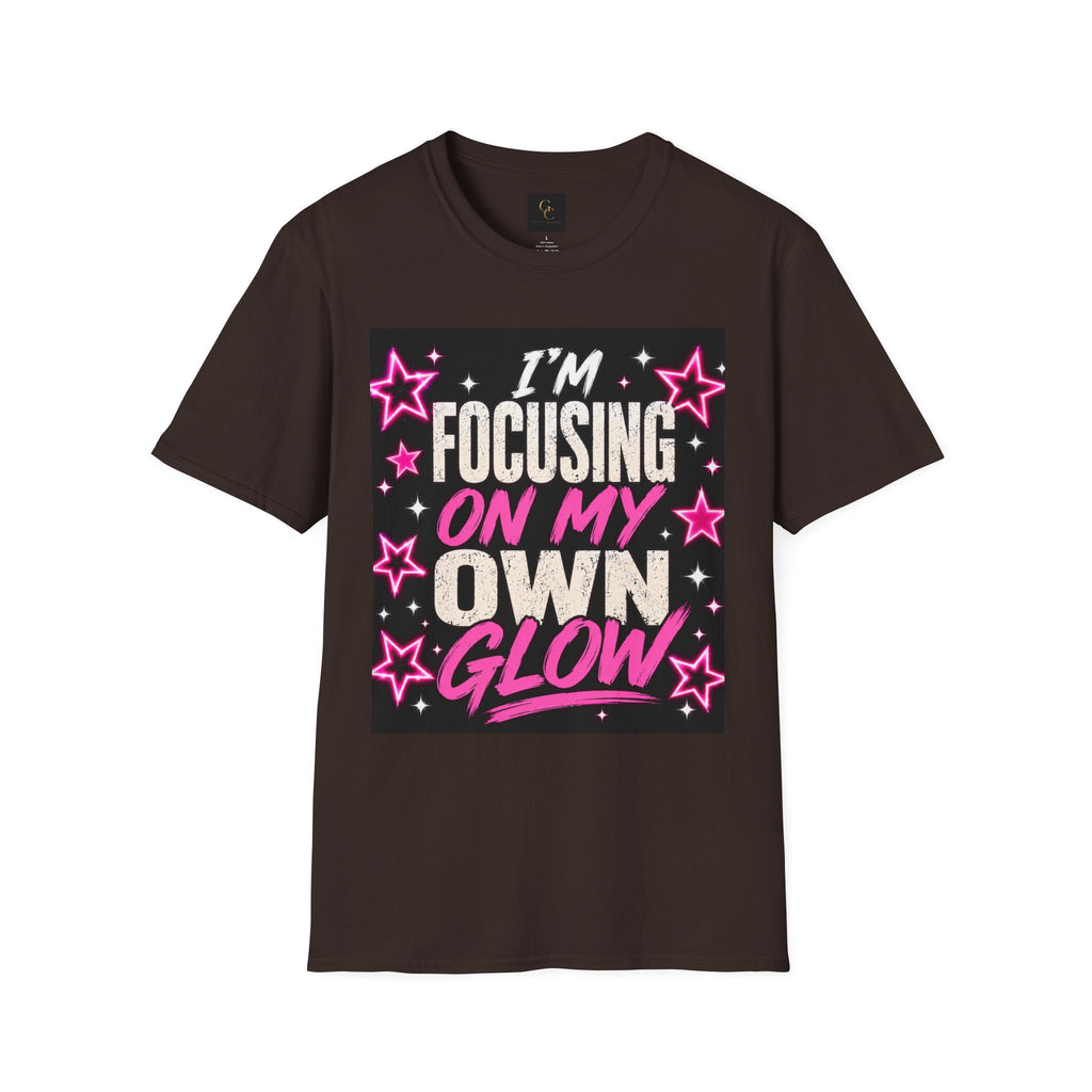 T-Shirt — “I’m Focusing on My Own Glow” Motivational Graphic Tee