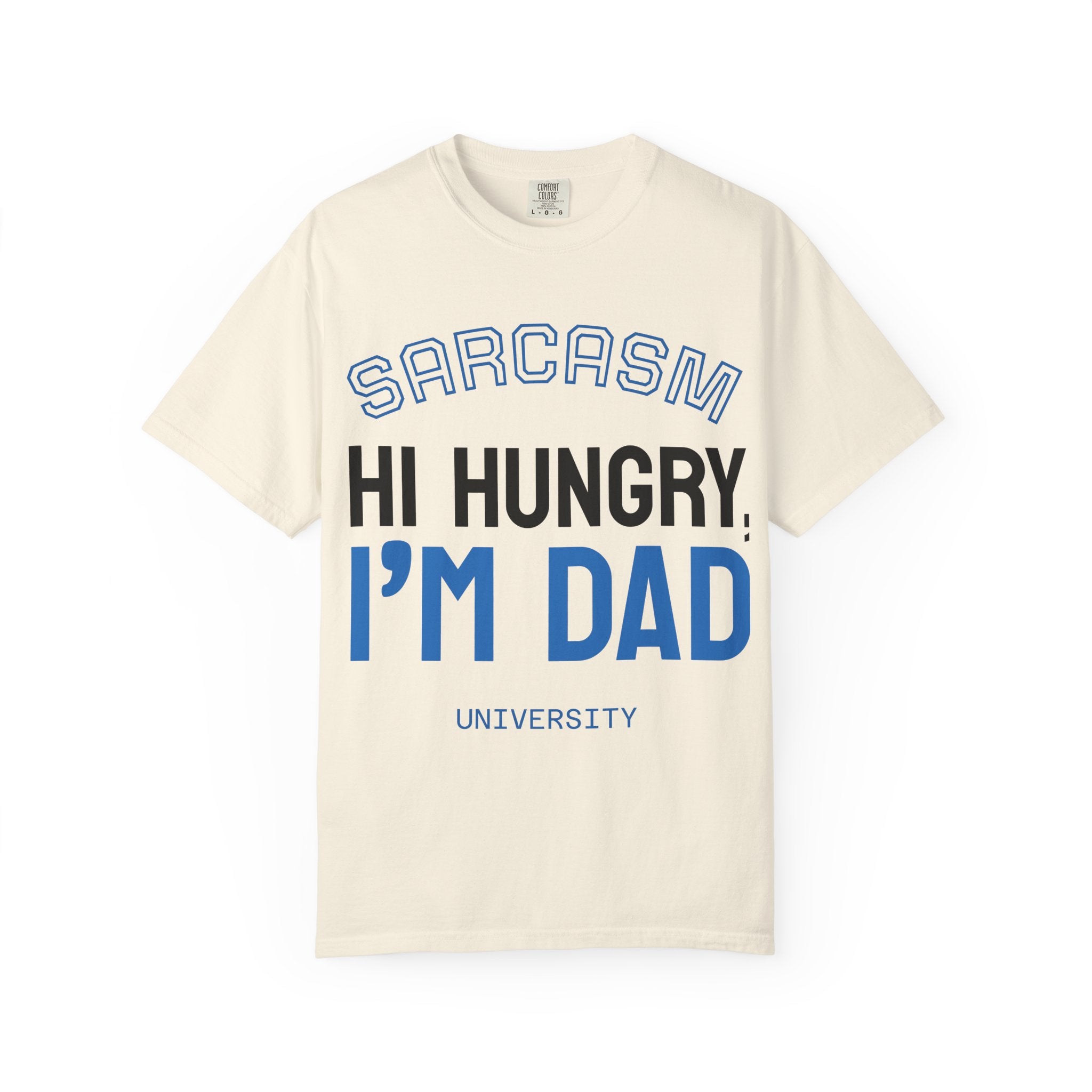 Hi Hungry I'm Dad T-Shirt — Sarcasm University Funny Dad Tee