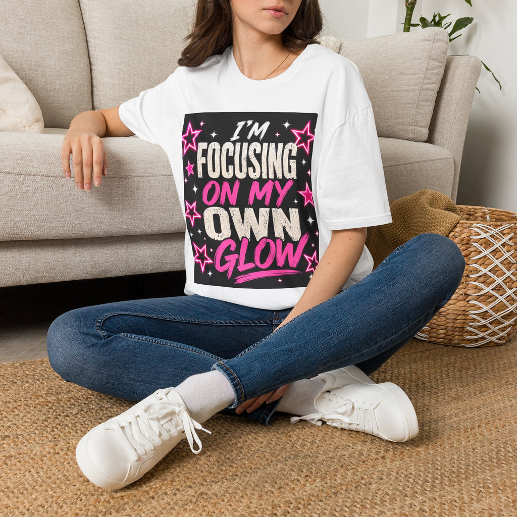 T-Shirt — “I’m Focusing on My Own Glow” Motivational Graphic Tee