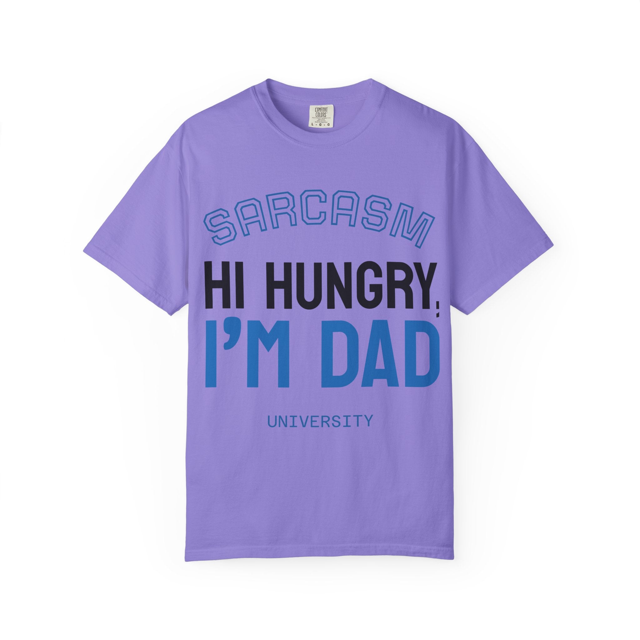 Hi Hungry I'm Dad T-Shirt — Sarcasm University Funny Dad Tee