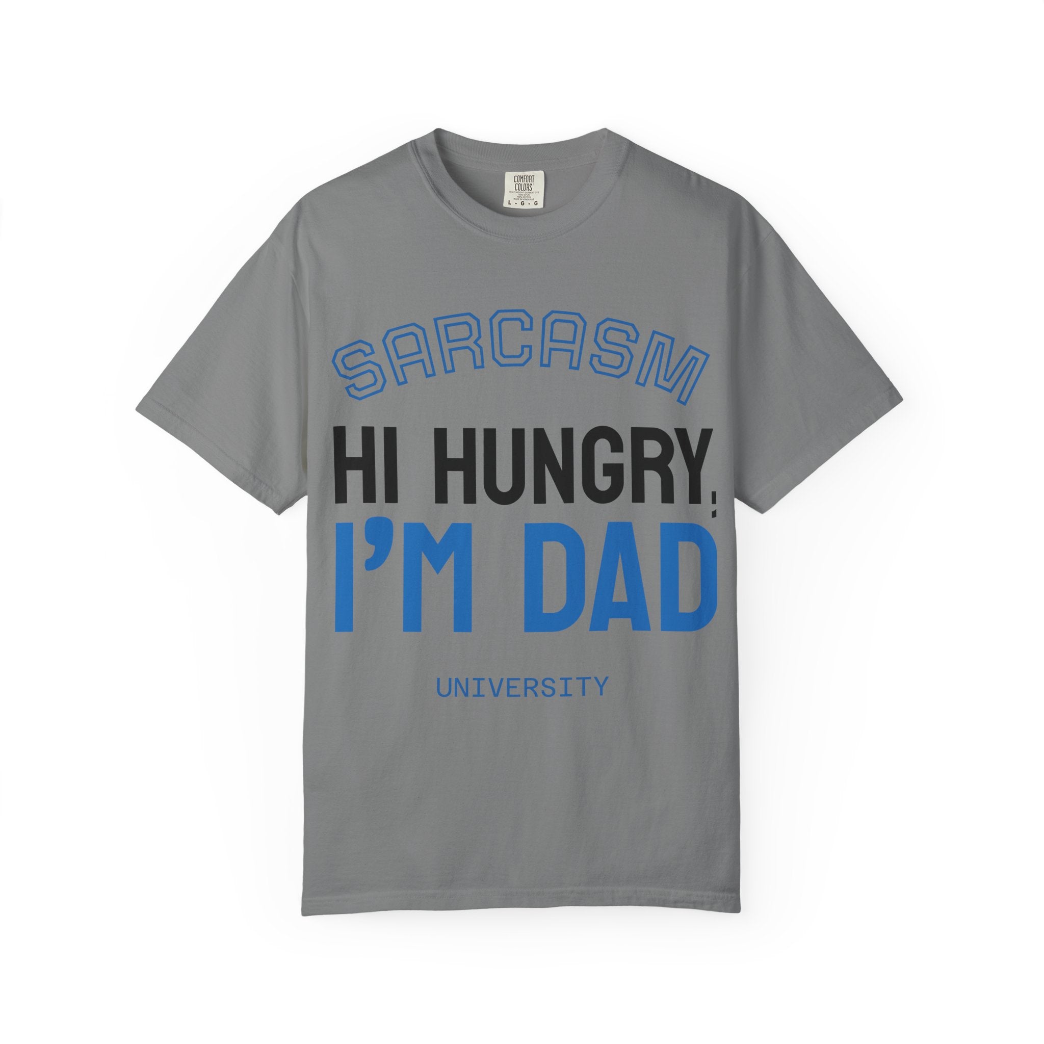 Hi Hungry I'm Dad T-Shirt — Sarcasm University Funny Dad Tee
